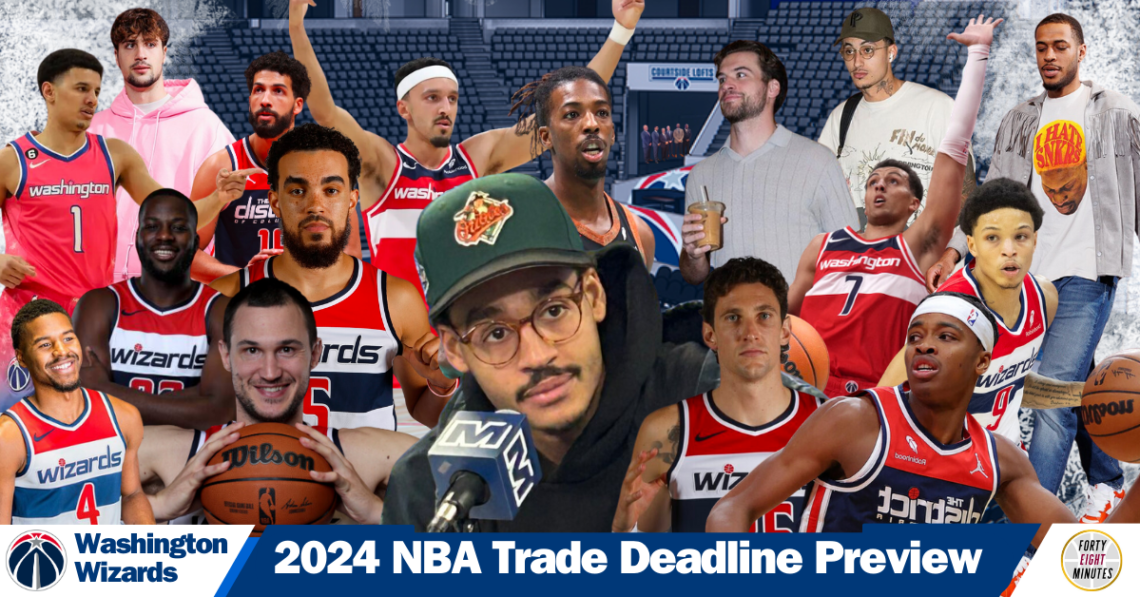 Washington Wizards 2024 NBA Trade Deadline Preview FortyEightMinutes